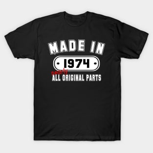 Made In 1974 Nearly All Original Parts T-Shirt